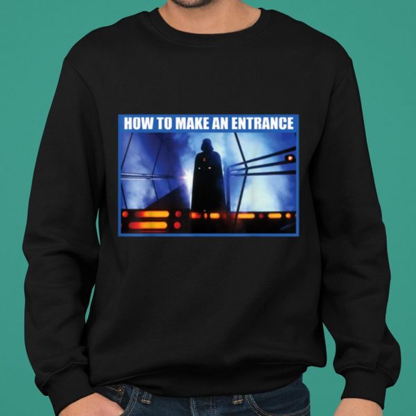 Star Wars Darth Vader How to Make an Entrance shirt 2