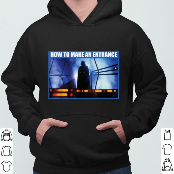 Star Wars Darth Vader How to Make an Entrance shirt 3