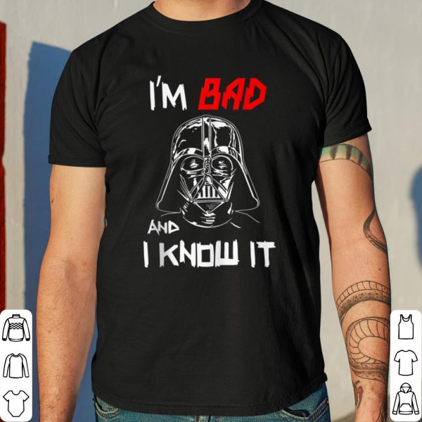 Star Wars Darth Vader I'm Bad And I Know It Portrait shirt 4