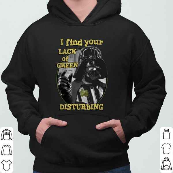 Darth Vader I find Your Lack Of Green Disturbing Star Wars shirt 3