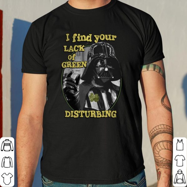 Darth Vader I find Your Lack Of Green Disturbing Star Wars shirt 4