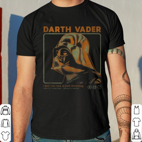 Star Wars Darth Vader Lack Of Faith Disturbing shirt 4