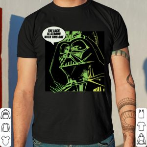 Darth Vader The luck is strong with this one Luck St. Patrick's Day shirt 7
