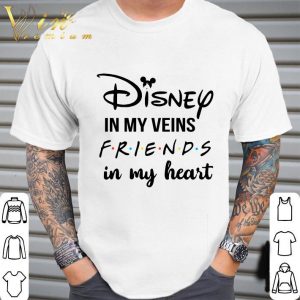 Disney in my veins Friends in my heart shirt 5