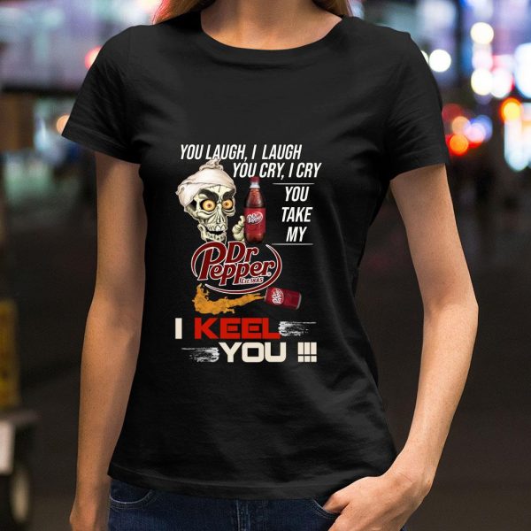 Hot Jeff Dunham You Laugh I Laugh You Cry I Cry You Take My Dr Pepper I Kneel You shirt 2