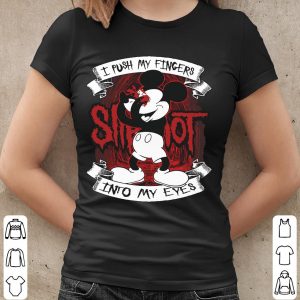 I Push My Fingers Into My Eyes Mickey Mouse Shirt 4