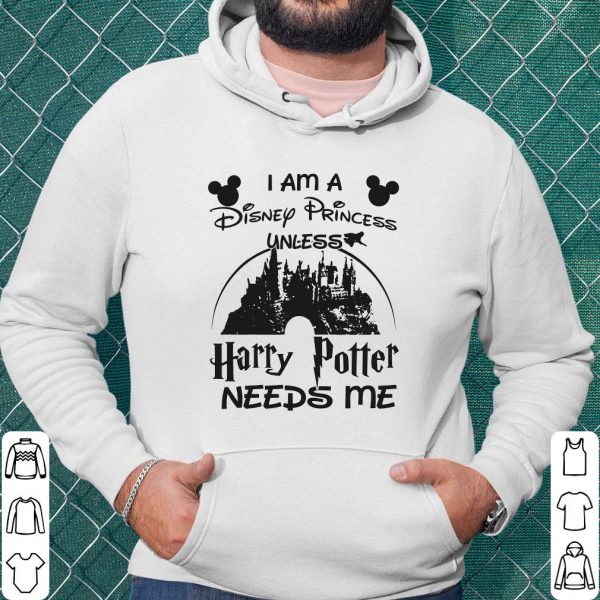 Walt Disney I Am A Disney Princess Unless Harry Potter Needs Me Shirt, Mickey Shirt 3