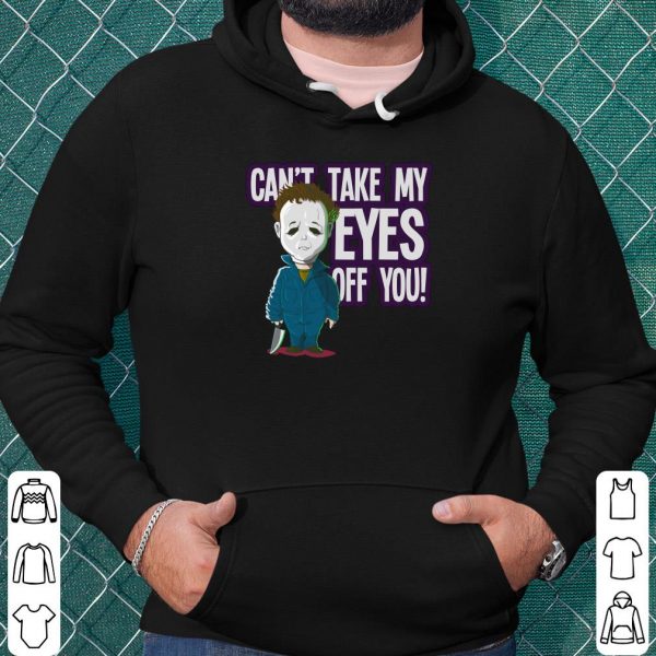 Chibi Michael Myers Cant Take My Eyes Off You Shirt,  Michael Myers Cute Halloween Shirt 3