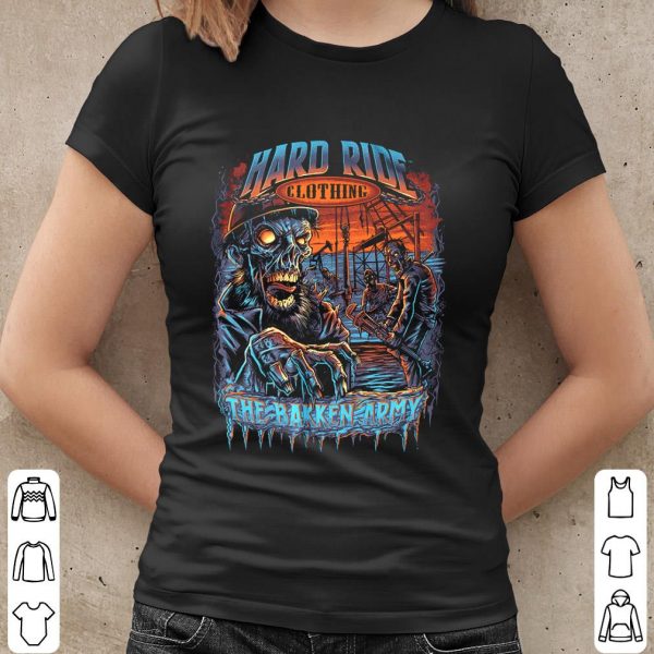 The Bakken Army The Hard Ride Zombie Shirt, The Bakken Army Halloween Shirt, 1