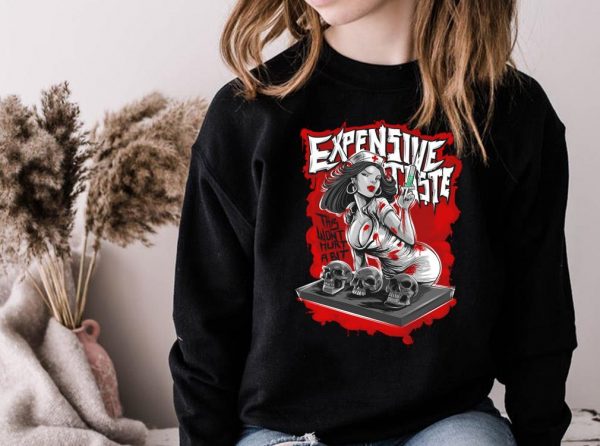 Awesome The Nurse And Skull Shirt, Nurse Expensive Taste This Wont Hurt A Bit Shirt