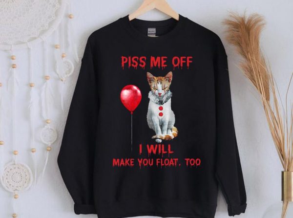 Limited The Cat Pennywise Piss Me Off I Will Make You Will Make You Float Shirt 1
