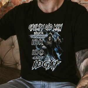 Original Grumpy Old Man Stuck Between IDK IDC And IDGAF Shirt 6