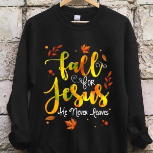 The Best Fall For Jesus He Never Leaves Shirt 4