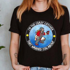 The Best I'm The Crazy Catcher They Warned You About Shirt, The Girl Softball Crazy Catcher Shirt 5
