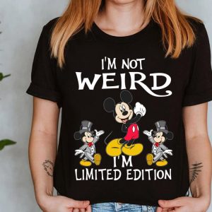 The Best Mickey Mouse I'm Weird I'm Limited Edition Shirt 5