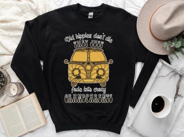 Vintage Old Hippies Don't Die They Just Fade Into crary Grandparents Shirt, Old Hippies Vintage Shirt 2