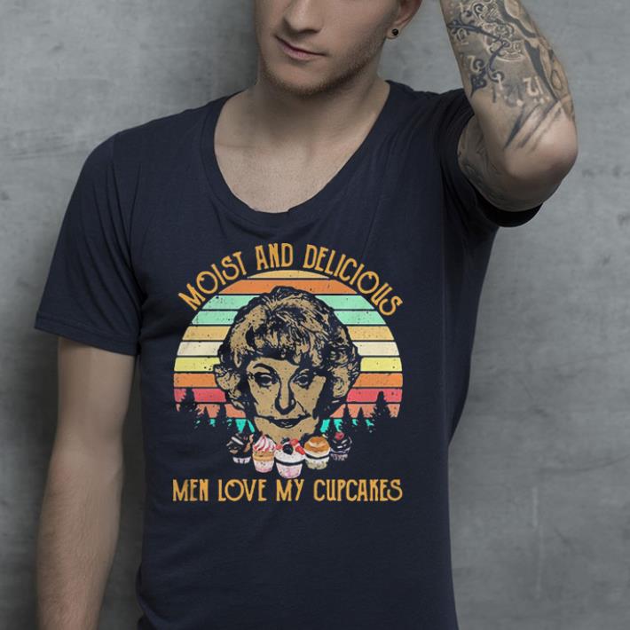 The Golden Girls Dorothy Zbornak moist and delicious men love my shirt The Golden Girls Dorothy Zbornak moist and delicious men love my shirt 4 - The Golden Girls Dorothy Zbornak moist and delicious men love my shirt