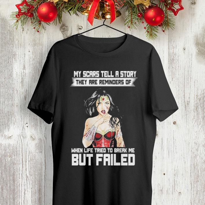 Wonder Woman My scars tell a story they are reminders of but failed shirt Wonder Woman My scars tell a story they are reminders of but failed shirt 4 - Wonder Woman My scars tell a story they are reminders of but failed shirt