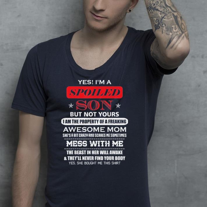 Yes I'm Spoiled Son but not yours family matching shirt Yes I m Spoiled Son but not yours family matching shirt 4 - Yes I'm Spoiled Son but not yours family matching shirt