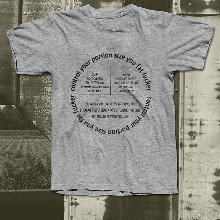 Control your portion size you fat fucker shirt Control your portion size you fat fucker shirt 4 - Control your portion size you fat fucker shirt