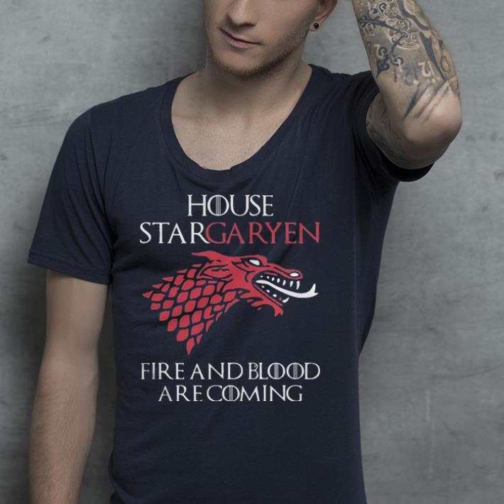 House Stargaryen Fire And Blood Are Coming shirt House Stargaryen Fire And Blood Are Coming shirt 4 - House Stargaryen Fire And Blood Are Coming shirt