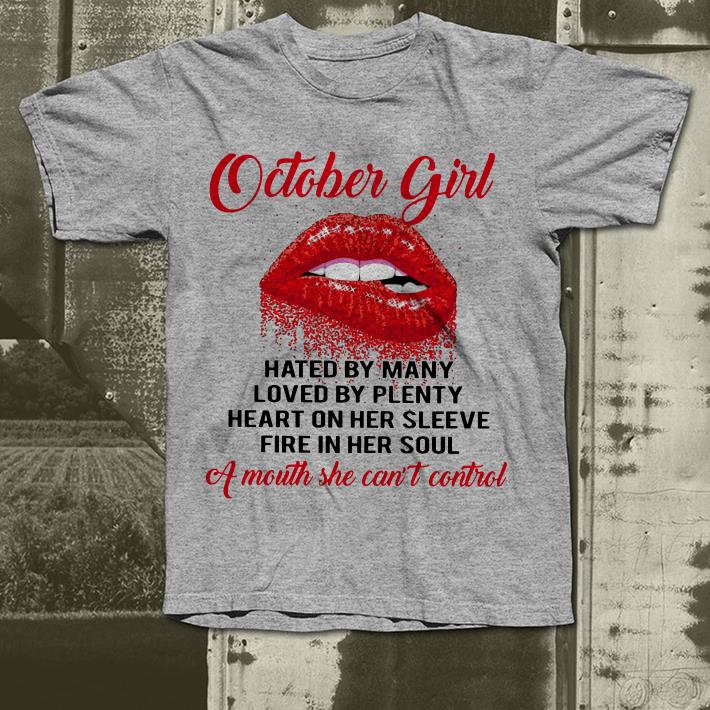 October girl hated by many loved by plenty heart on sleeve fire in soul mouth can t control sexy lips shirt 4 - October girl hated by many loved by plenty heart on sleeve fire in soul mouth can’t control sexy lips shirt