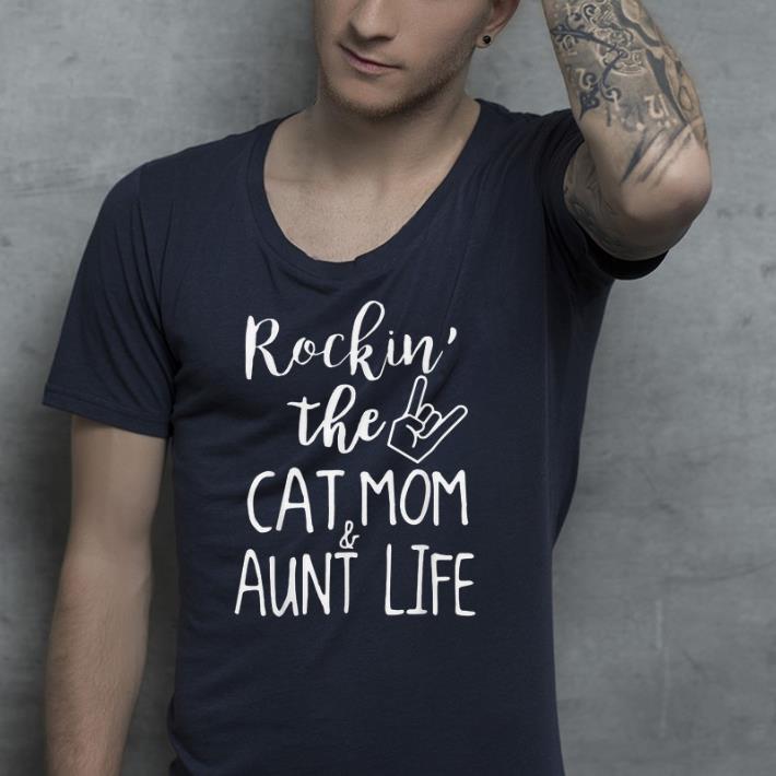 Rockin The Cat Mom And Aunt Life shirt 4 - Rockin' The Cat Mom And Aunt Life  shirt