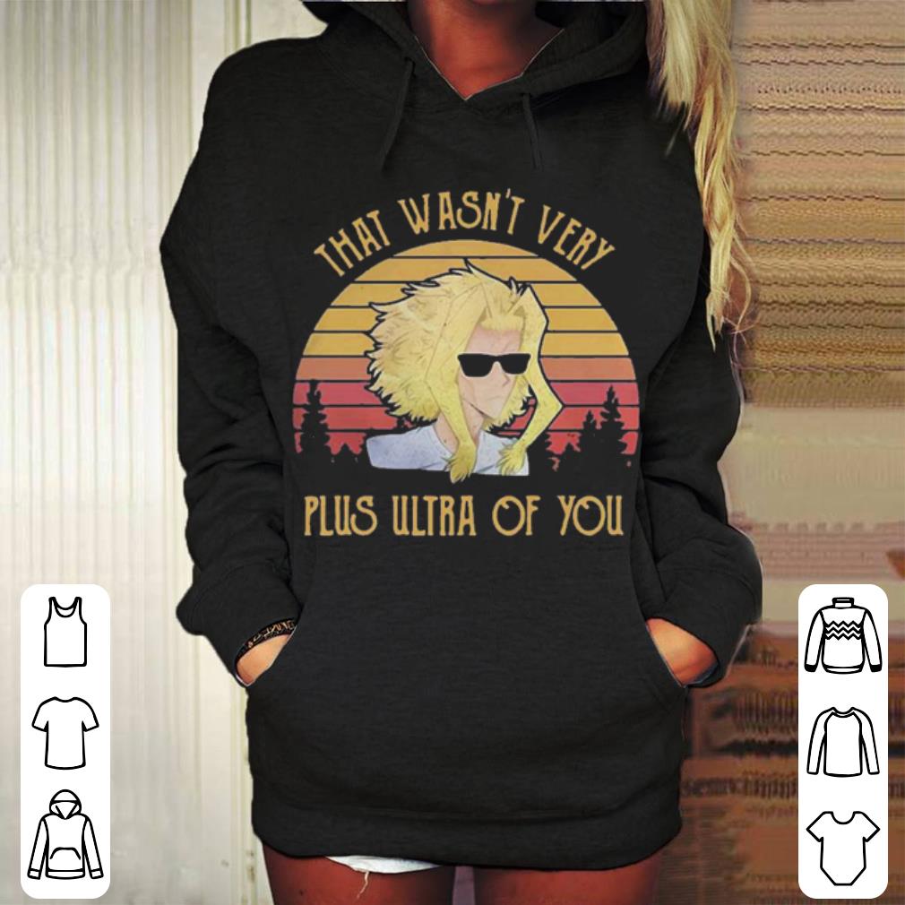 That wasn t very Plus Ultra of you sunset shirt 4 - That wasn't very Plus Ultra of you sunset shirt