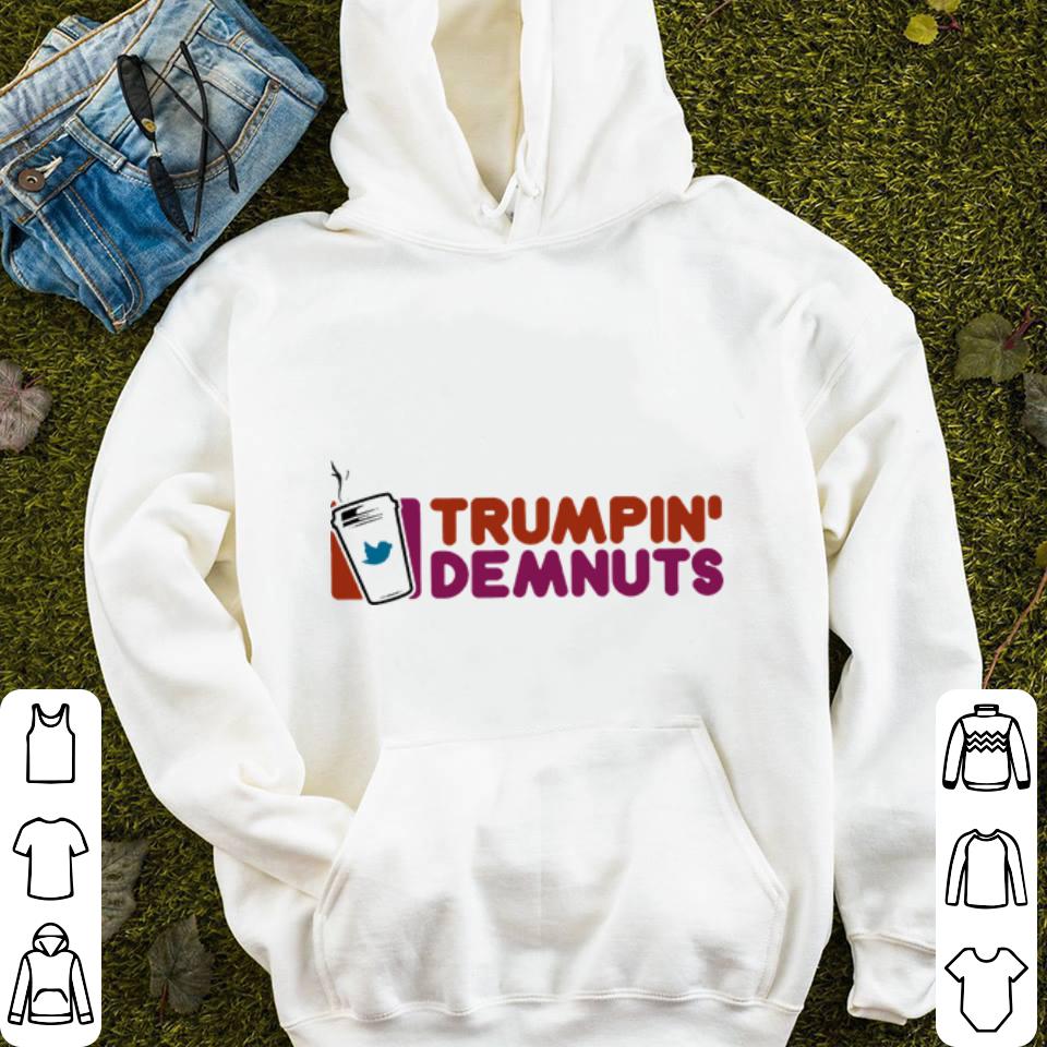 Trumpin’ Demnuts shirt Trumpin Demnuts shirt 4 - Trumpin’ Demnuts shirt