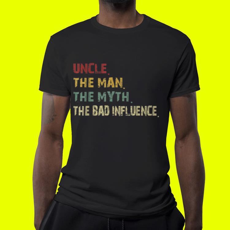 Uncle the Man the Myth the Bad Influence Retro Vintage shirt 4 - Uncle the Man the Myth the Bad Influence Retro Vintage shirt