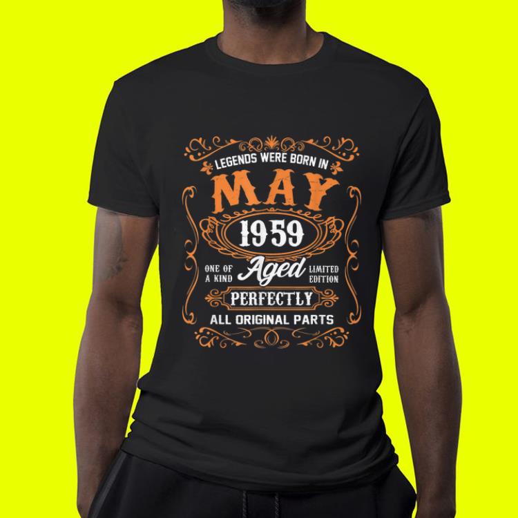 Legends Were Born In May 1959 one of a kind aged limited edition shirt Legends Were Born In May 1959 one of a kind aged limited edition shirt 4 - Legends Were Born In May 1959 one of a kind aged limited edition shirt
