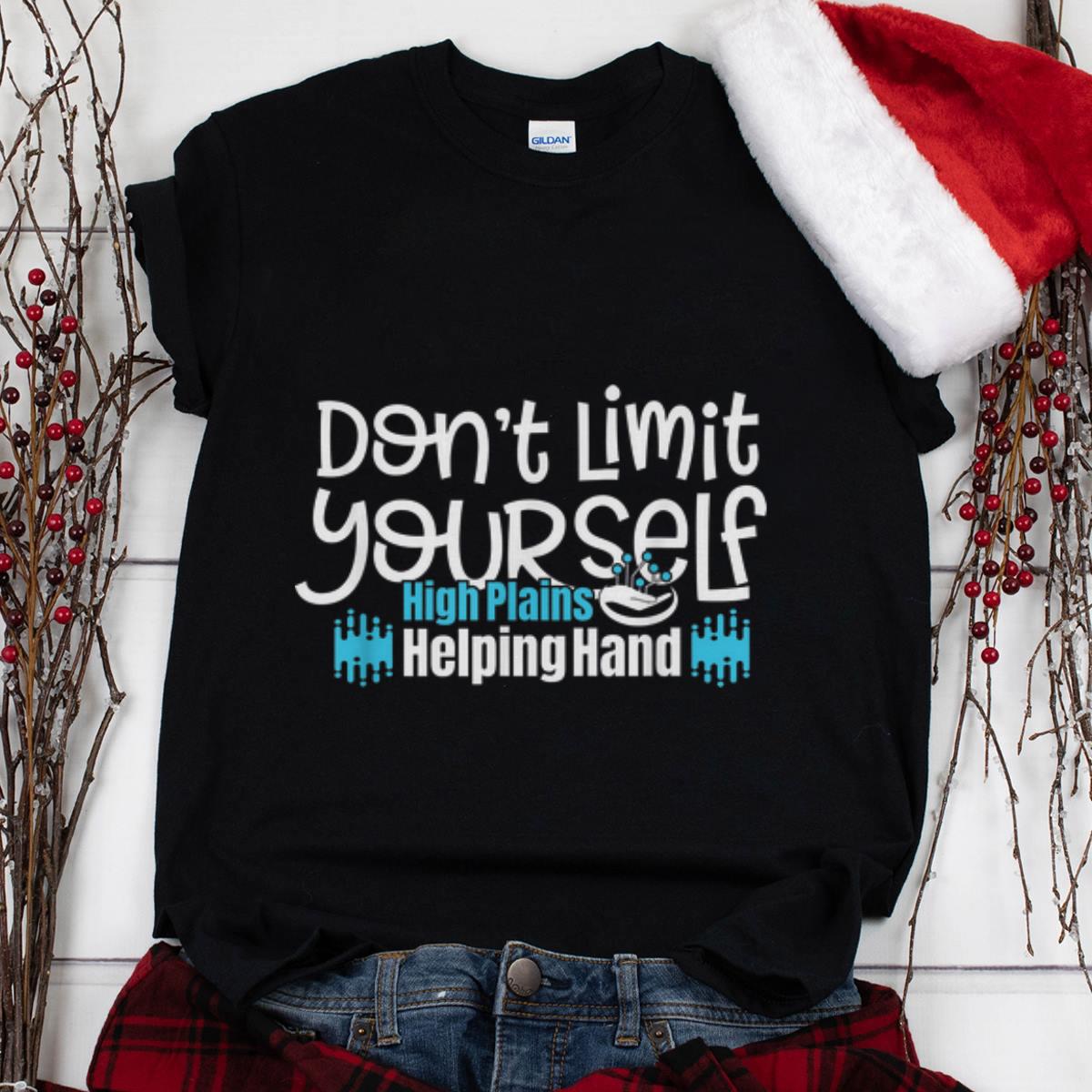 The Best Don t Limit Yourself High Plains Helping hand shirt 1 - The Best Don't Limit Yourself High Plains Helping hand shirt