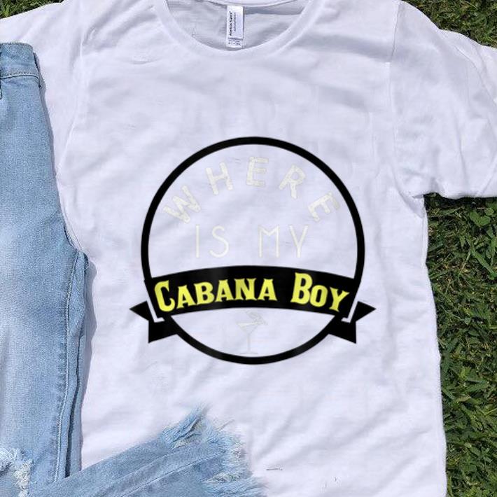 Where Is My Cabana Boy With Martini Glass sweater 1 - Where Is My Cabana Boy With Martini Glass sweater