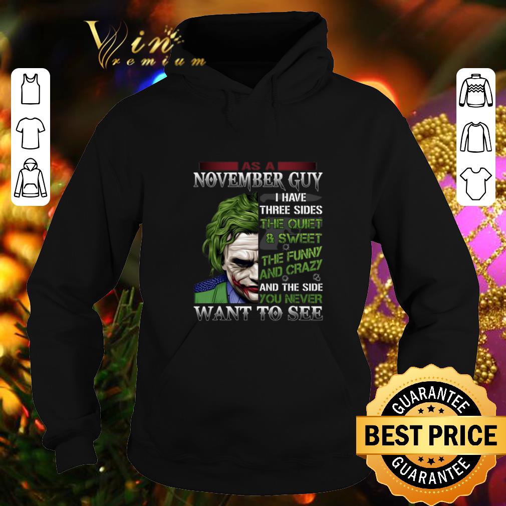 Cool Joker as a november guy i have three sides the quiet sweet shirt 4 - Cool Joker as a november guy i have three sides the quiet & sweet shirt