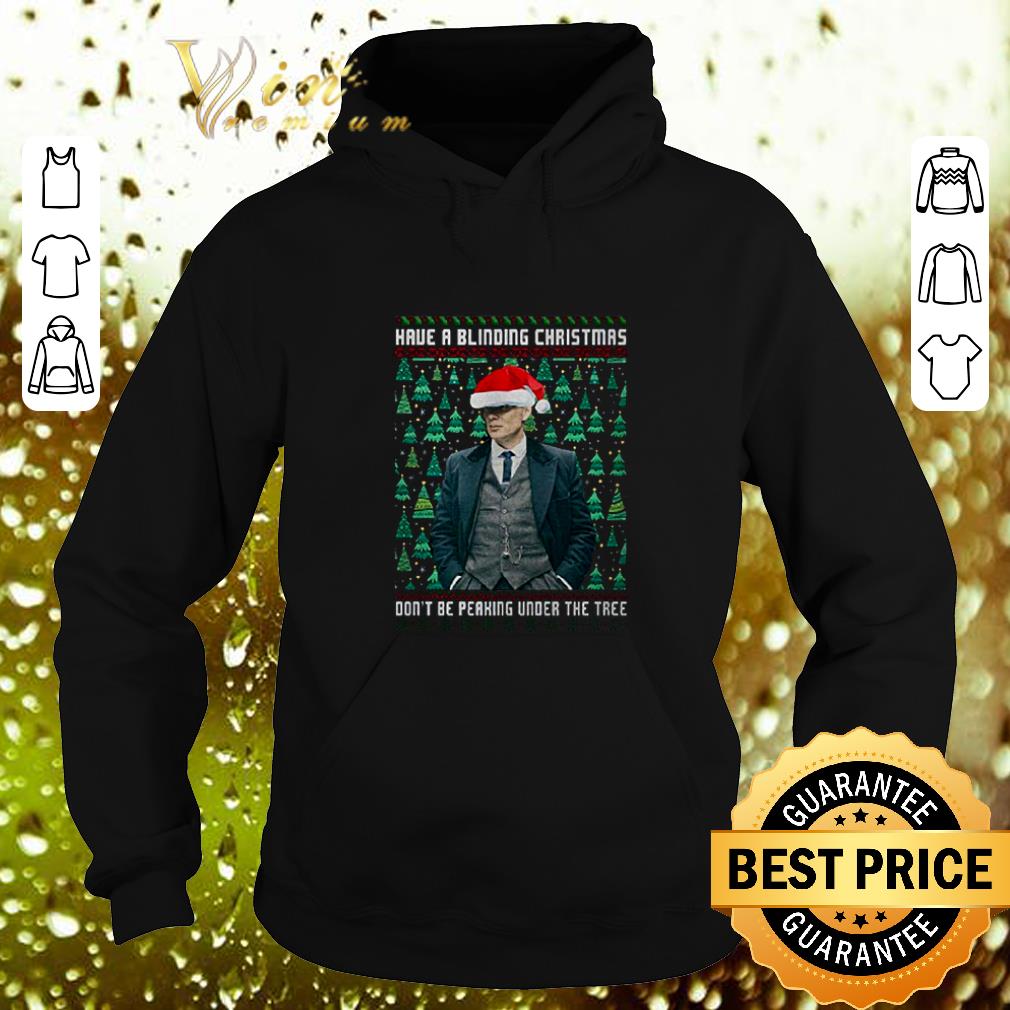 Cool Peaky Blinders Have A Blinding Christmas Don t Be Peaking Under The Tree shirt 4 - Cool Peaky Blinders Have A Blinding Christmas Don't Be Peaking Under The Tree shirt