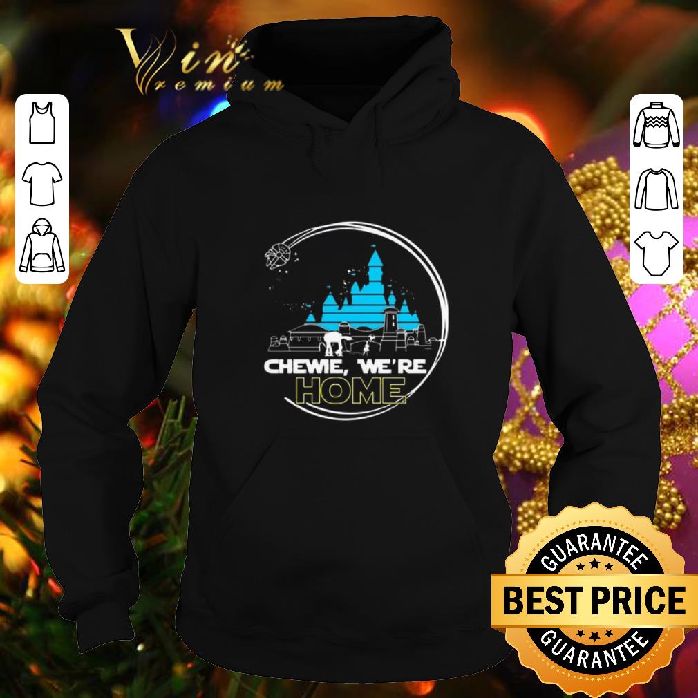 Nice Disney Chewie we're home Star Wars shirt Nice Disney Chewie we re home Star Wars shirt 4 - Nice Disney Chewie we're home Star Wars shirt