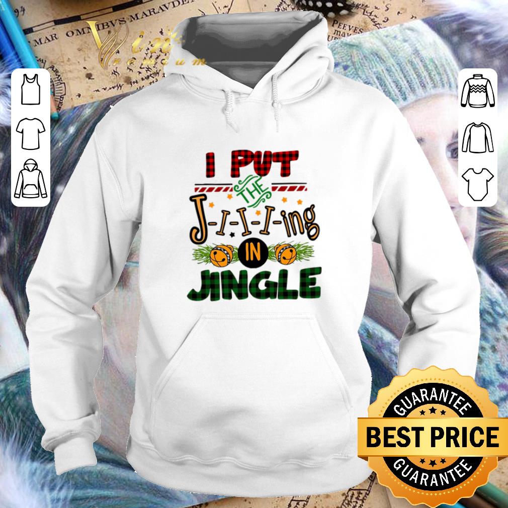 Nice I put the Jing in Jingle Christmas shirt 4 - Nice I put the Jing in Jingle Christmas shirt