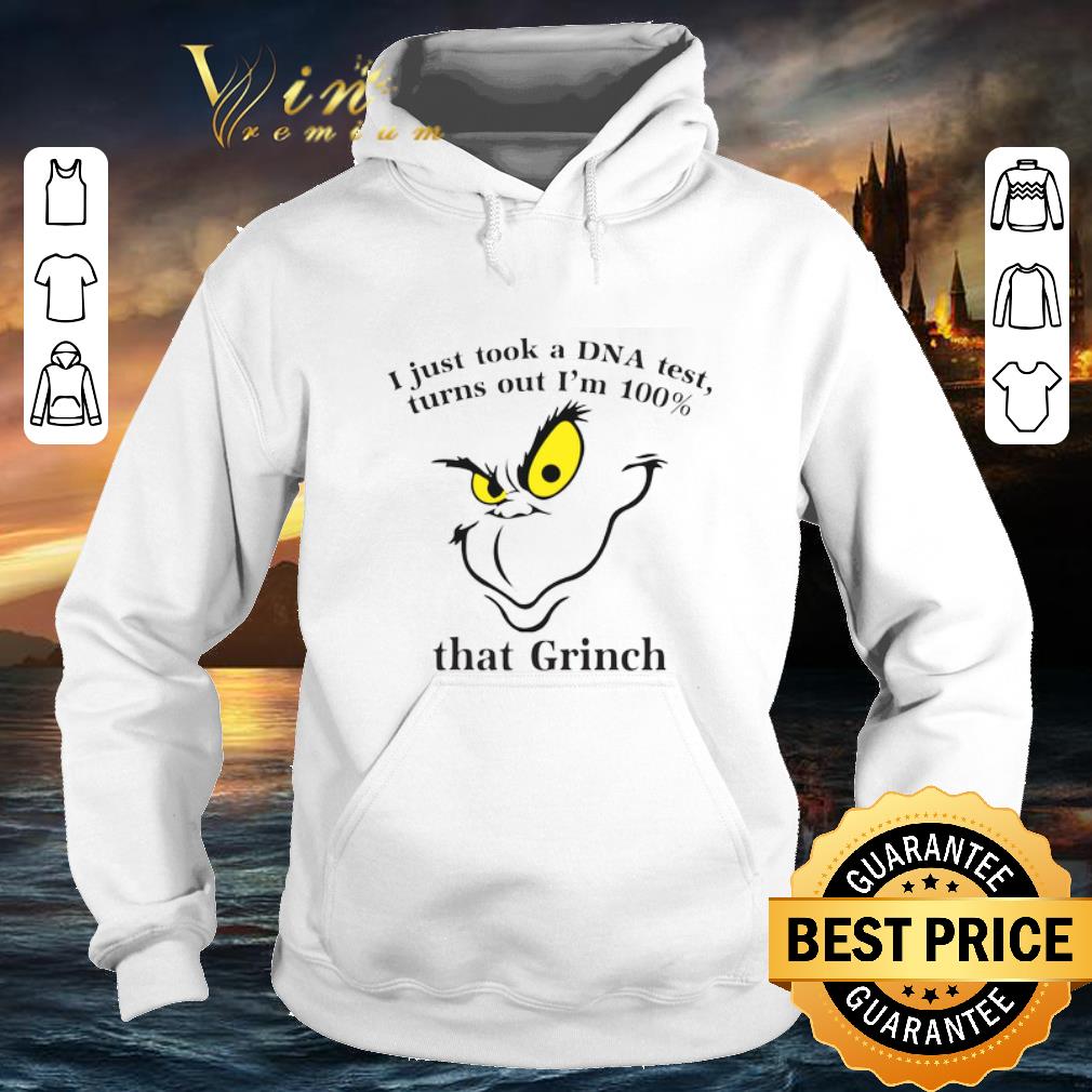Top I just took a DNA test turns out I'm 100 that Grinch Christmas shirt Top I just took a DNA test turns out I m 100 that Grinch Christmas shirt 4 - Top I just took a DNA test turns out I'm 100 that Grinch Christmas shirt