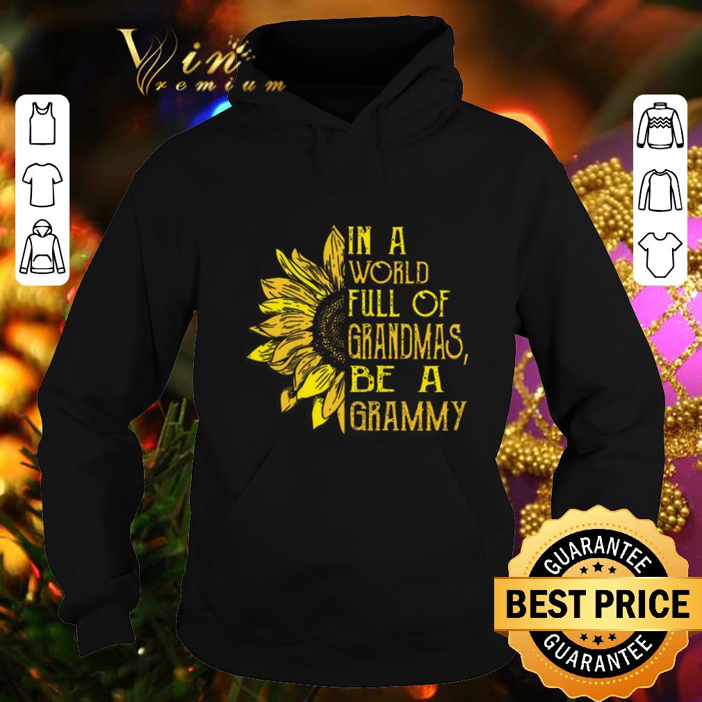 Top Sunflower In a world full of grandmas be a grammy shirt 4 - Top Sunflower In a world full of grandmas be a grammy shirt