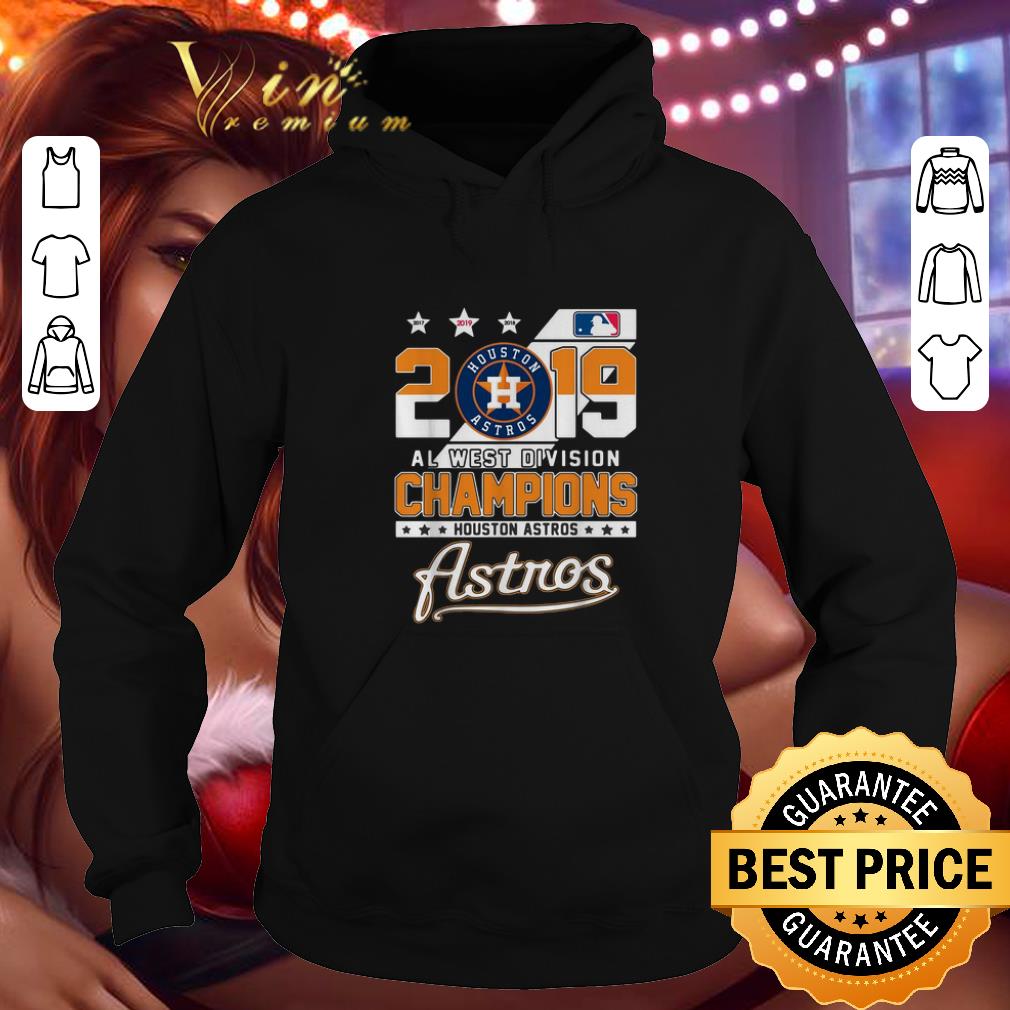 Funny 2019 Al West Division Champions Houston Astros shirt 4 - Funny 2019 Al West Division Champions Houston Astros shirt