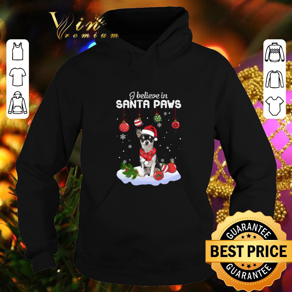 Nice Chihuahua I believe in Santa Paws Christmas shirt 4 - Nice Chihuahua I believe in Santa Paws Christmas shirt