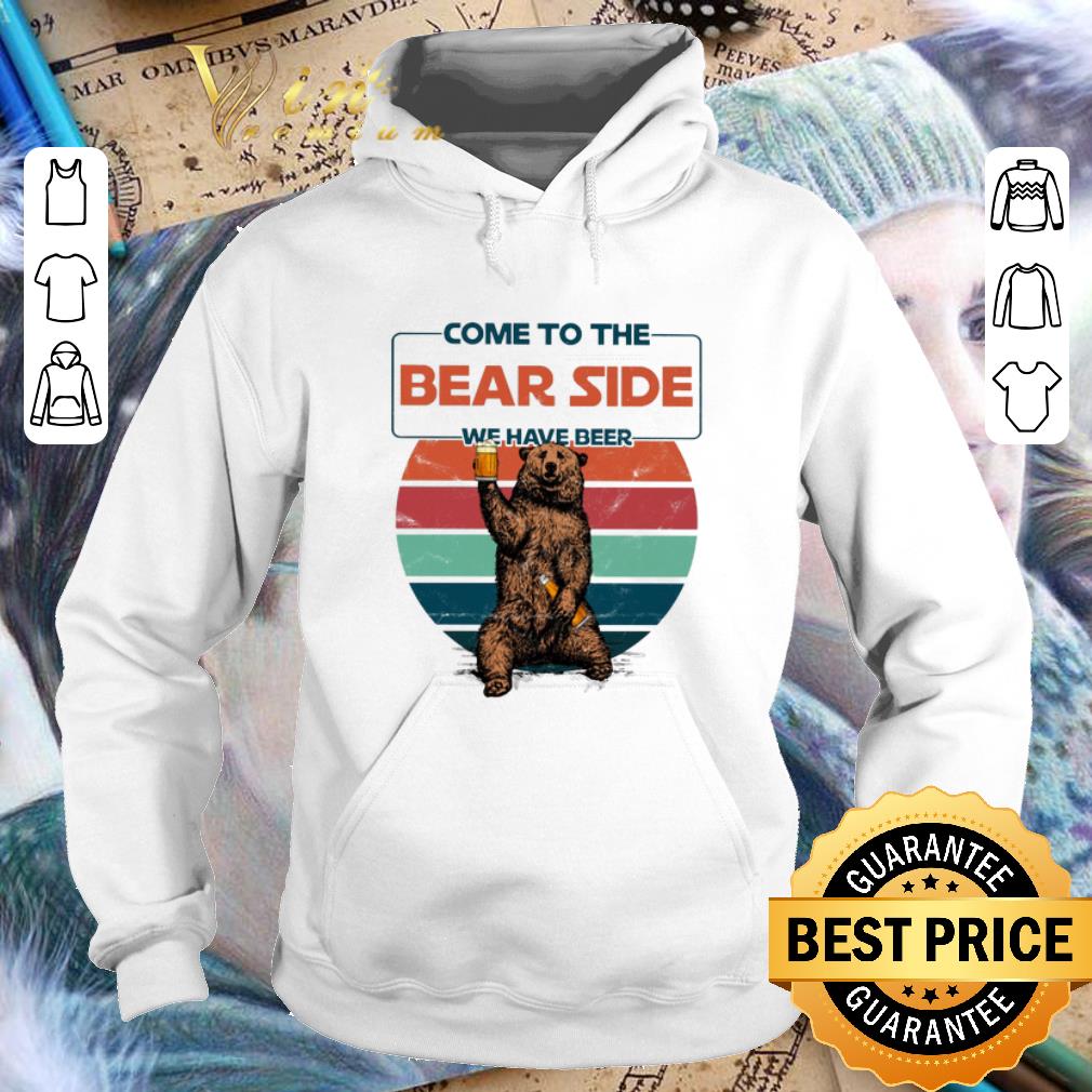 Nice Come to the bear side we have beer shirt 4 - Nice Come to the bear side we have beer shirt