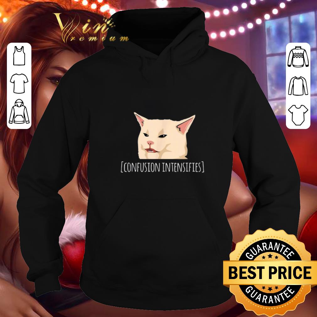 Nice Confused cat meme confusion intensifies shirt Nice Confused cat meme confusion intensifies shirt 4 - Nice Confused cat meme confusion intensifies shirt