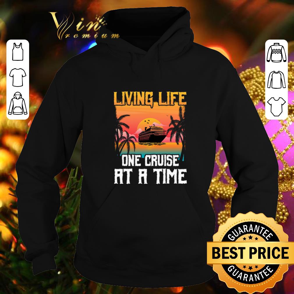Nice Living life one cruise at a time shirt 4 - Nice Living life one cruise at a time shirt