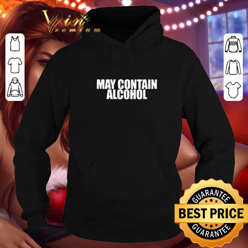 Nice May Contain Alcohol shirt 4 - Nice May Contain Alcohol shirt