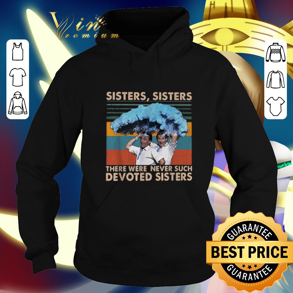 Nice Sisters sisters there were never such devoted sisters vintage shirt 4 - Nice Sisters sisters there were never such devoted sisters vintage shirt