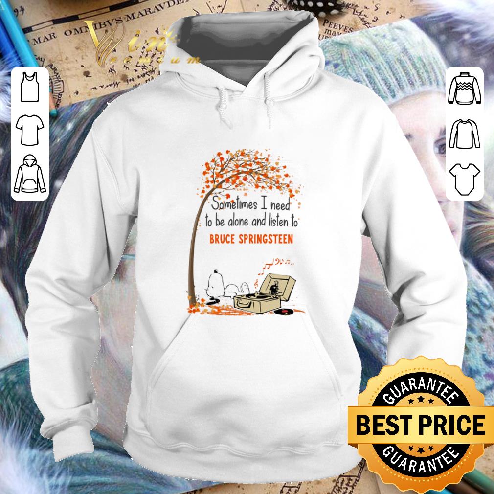 Nice Snoopy Sometimes i need to be alone and listen Bruce Springsteen shirt 4 - Nice Snoopy Sometimes i need to be alone and listen Bruce Springsteen shirt