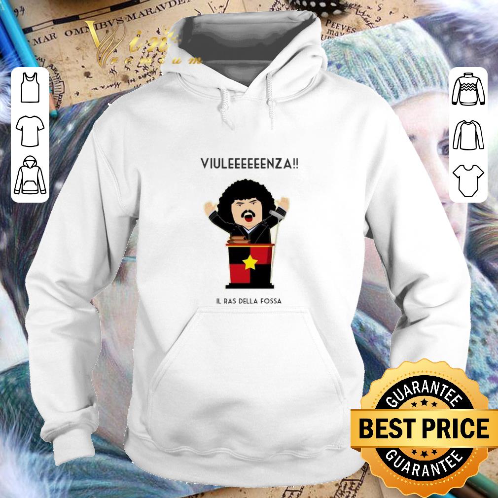 Official Abatantuono Viuleeenza il Ras Della Fossa shirt Official Abatantuono Viuleeenza il Ras Della Fossa shirt 4 - Official Abatantuono Viuleeenza il Ras Della Fossa shirt