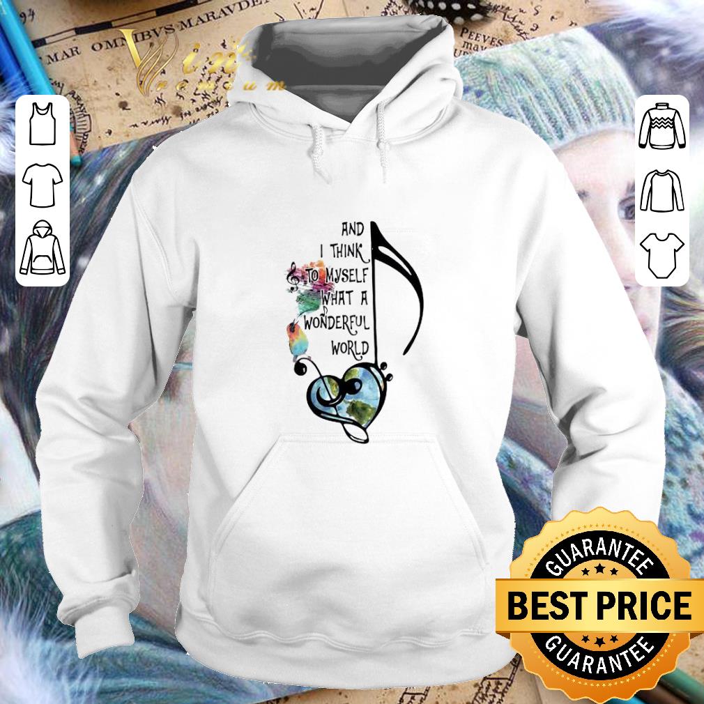 Official Music note and i think to myself what a wonderful world shirt Official Music note and i think to myself what a wonderful world shirt 4 - Official Music note and i think to myself what a wonderful world shirt