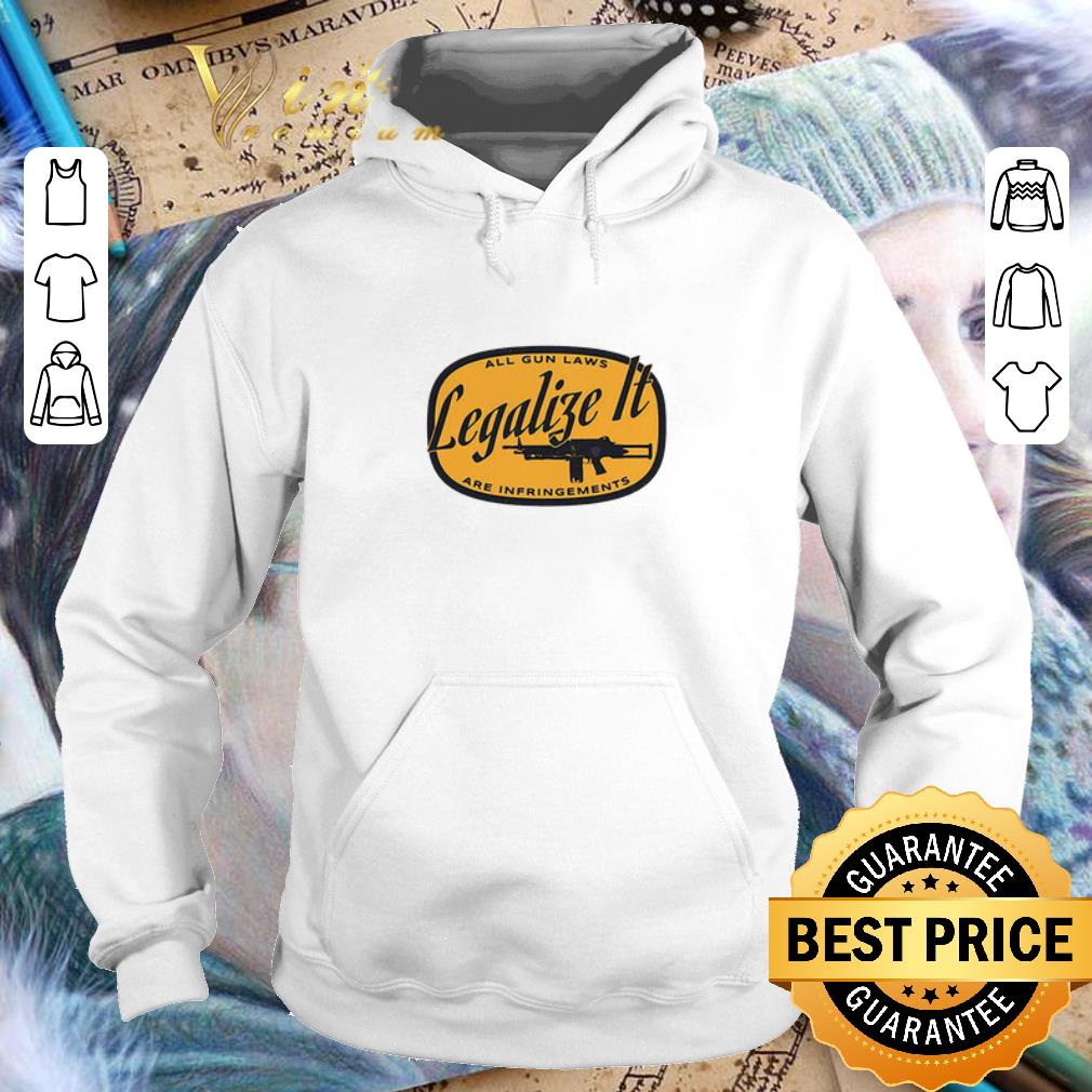 Cool All gun laws legalize it are infringements shirt 4 - Cool All gun laws legalize it are infringements shirt